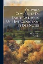 Oeuvres Complètes De Saint-Just, Avec Une Introduction Et Des Notes