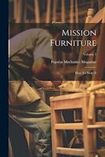 Mission Furniture: How To Make It; Volume 1 