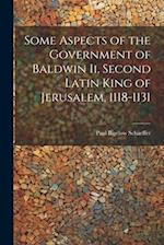 Some Aspects of the Government of Baldwin Ii, Second Latin King of Jerusalem, 1118-1131 
