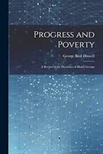 Progress and Poverty: A Review of the Doctrines of Henry George 