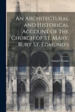 An Architectural and Historical Account of the Church of St. Mary, Bury St. Edmund's 