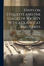 Hints on Etiquette and the Usages of Society With a Glance at Bad Habits 