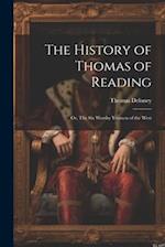 The History of Thomas of Reading; or, The Six Worthy Yeomen of the West 