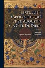 Tertullien (Apologétique) Et St. Augustin (La Cité De Dieu).