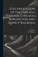 Electrification of the Chicago Terminal Chicago, Burlington and Quincy Railroad 