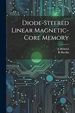 Diode-steered Linear Magnetic-core Memory 