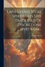 Lapis Lydius Vitae Spiritualis Sive Tractatus De Discretione Spirituum...