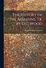 The History of the Assassins, Tr. by O.C. Wood 