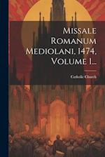 Missale Romanum Mediolani, 1474, Volume 1...