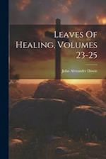 Leaves Of Healing, Volumes 23-25 