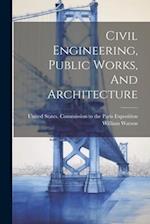 Civil Engineering, Public Works, And Architecture 