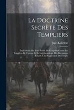 La Doctrine Secrète Des Templiers