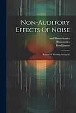 Non-auditory Effects Of Noise: Report Of Working Group 63 