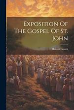 Exposition Of The Gospel Of St. John 