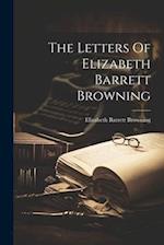 The Letters Of Elizabeth Barrett Browning 