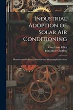 Industrial Adoption of Solar air Conditioning: Measurement Problems, Solutions and Marketing Implications 