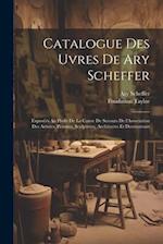 Catalogue des uvres de Ary Scheffer