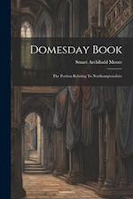 Domesday Book: The Portion Relating To Northamptonshire 