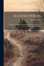 Scotish Poems: The Three Tailes of the Three Priests of Peblis. the Palice of Honour. Squire Meldrum 