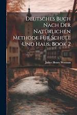 Deutsches Buch Nach Der Natürlichen Methode Für Schule Und Haus, Book 2 