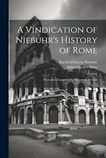A Vindication of Niebuhr's History of Rome: From the Charges of the Quarterly Review 