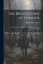 The Broad Stone of Honour: Or, the True Sense and Practice of Chivalry. the 1St Book, Godefridus 