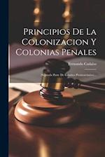 Principios De La Colonizacion Y Colonias Penales [microform]