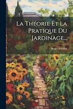 La Théorie Et La Pratique Du Jardinage...