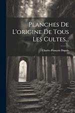 Planches De L'origine De Tous Les Cultes...