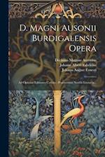 D. Magni Ausonii Burdigalensis Opera