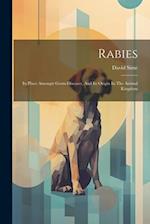 Rabies: Its Place Amongst Germ-diseases, And Its Origin In The Animal Kingdom 