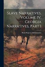 Slave Narratives, Volume IV, Georgia Narratives, Part 1 