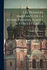 Les Premiers Habitants De La Russie, Finnois, Slaves, Scythes Et Grecs