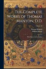 The Complete Works of Thomas Manton, D.D.: With Memoir of the Author; Volume 10 