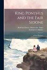 King Ponthus and the Fair Sidone: A Prose Romance 