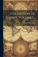 Collection De Sceaux, Volume 1...