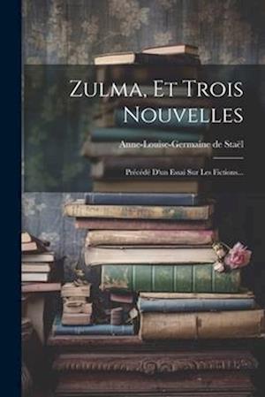 Zulma, Et Trois Nouvelles