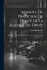 Manuel Du Praticien Ou Traité De La Science Du Droit