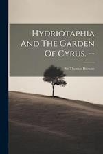 Hydriotaphia And The Garden Of Cyrus. -- 