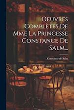 Oeuvres Complètes De Mme La Princesse Constance De Salm...