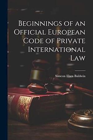 Beginnings of an Official European Code of Private International Law