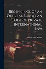 Beginnings of an Official European Code of Private International Law 