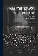 The Treasure; a Drama in Four Acts 