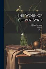The Work of Oliver Byrd: A Novel 