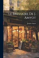 Le Bréviaire De J. Amyot