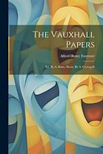 The Vauxhall Papers: Ed. By A. Bunn, Illustr. By A. Crowquill 