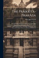 The PrÃ¡krita-prakÃ¡sa: Or The PrÃ¡krit-grammar Of Vararuchi, With The Commontary (manoramÃ¡) Of BhÃ¡maha: The First Complete Edition, ... With Copiou
