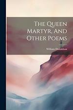 The Queen Martyr, And Other Poems 