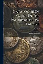 Catalogue Of Coins In The Panjab Museum, Lahore; Volume 2 