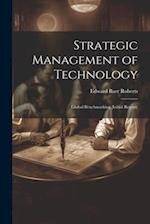 Strategic Management of Technology: Global Benchmarking (initial Report) 